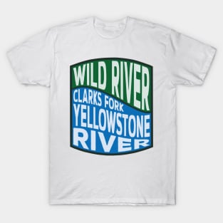 Clarks Fork Yellowstone River Wild River wave T-Shirt